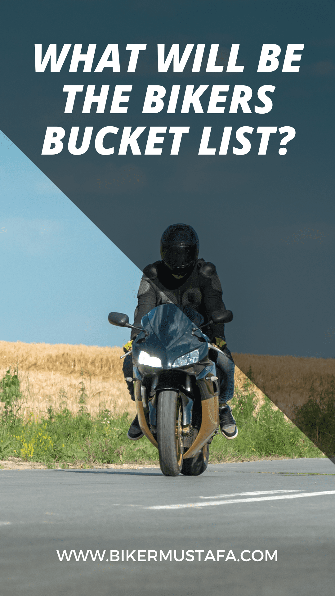 What Will Be The Bikers Bucket List?