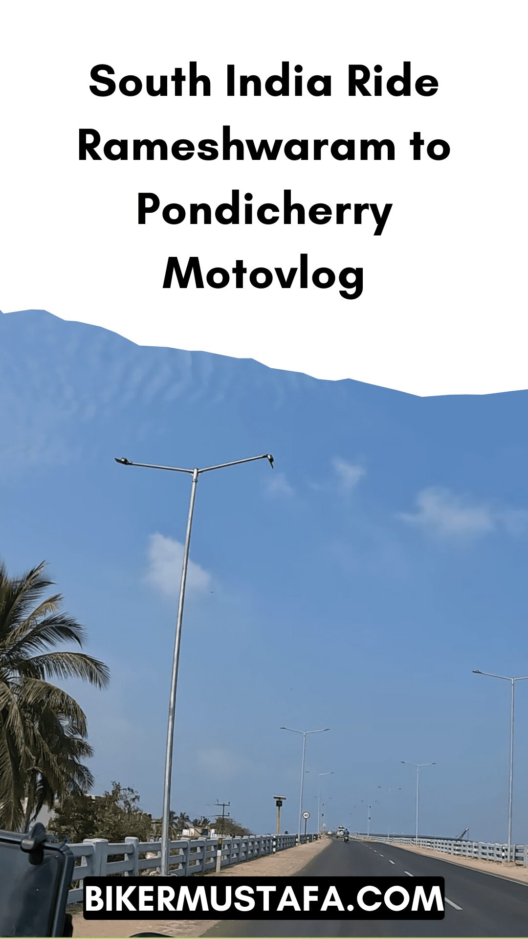 South India Ride Rameshwaram to Pondicherry Motovlog